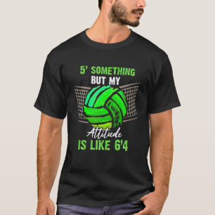 5' Something By My Attitude Is Like 6'4 Lucky Voll T-Shirt
