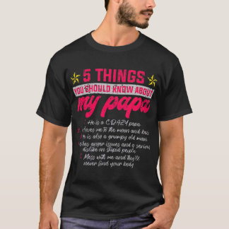 5 Thing You Should Know About My Papa Father T-Shirt
