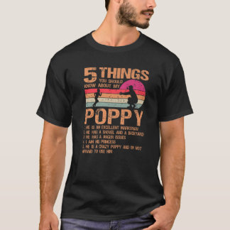 5 Things About My Poppy Father Day Gifts From Daug T-Shirt