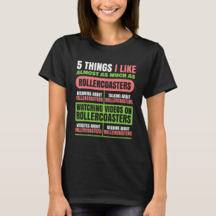 5 Things I Like About Roller Coaster Amusement Par T-Shirt