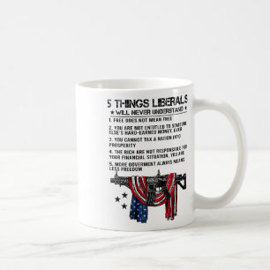 5 Things Liberals Will Never Understand (on Back) Coffee Mug