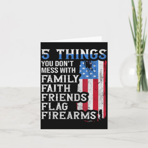 5 Things You Dont Mess With For Proud Patriotic Am Card