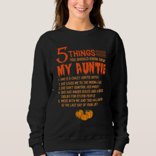 5 Things You Should Know About My Auntie Hallowee Sweatshirt