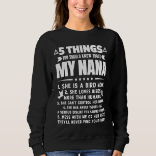 5 Things You Should Know About My Bird Mom Grandma Sweatshirt