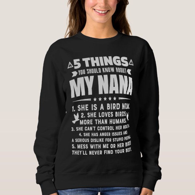 5 Things You Should Know About My Bird Mom Grandma Sweatshirt (Front)