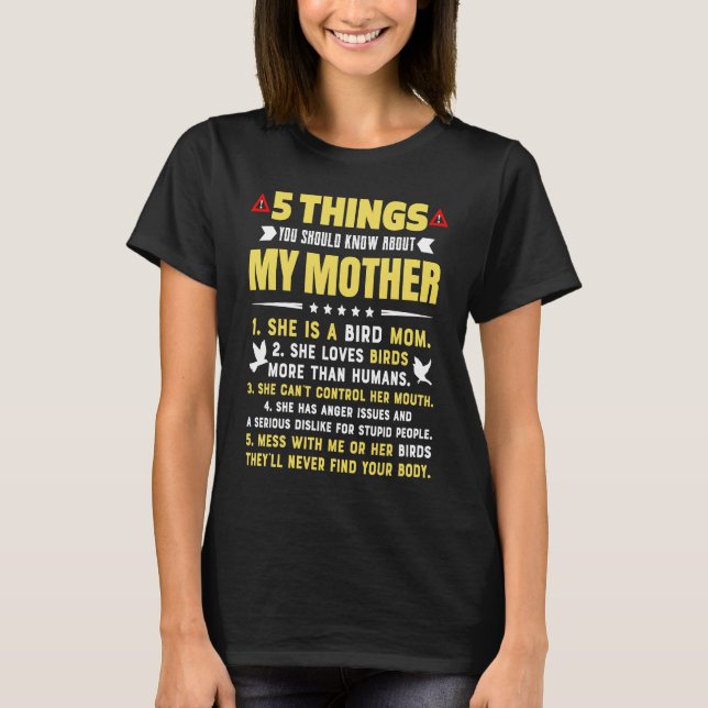 5 Things You Should Know About My Bird Mom Hilario T-Shirt (Front)