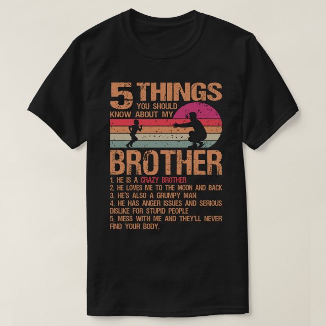 5 Things You Should Know About My Brother Father's T-Shirt (Design Front)