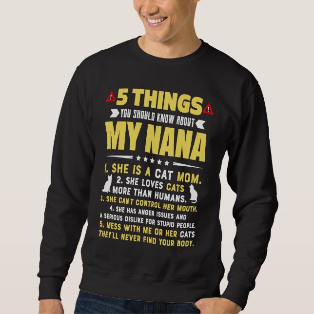 5 Things You Should Know About My  Cat Mom Grandma Sweatshirt (Front)