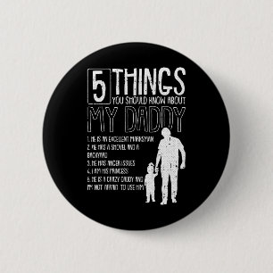 5 Things You Should Know About My Dad Fathers Day 6 Cm Round Badge