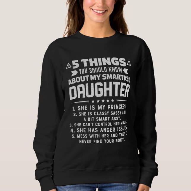 5 Things You Should Know About My Daughter Sweatshirt (Front)
