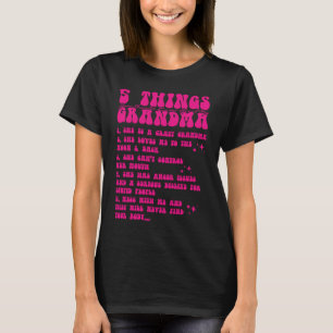 5 Things You Should Know About My Grandma  7 T-Shirt
