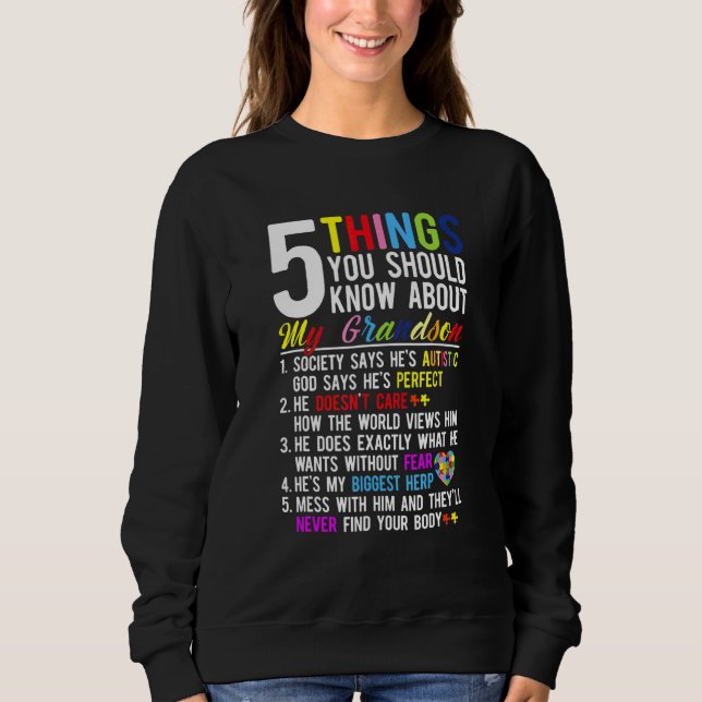 5 Things You Should Know About My Grandson Autism  Sweatshirt (Front)