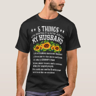 5 Things You Should Know About My Husband He Is A T-Shirt