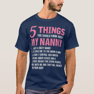 5 Things You Should Know About My Nanny Funny T-Shirt