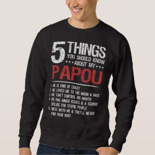 5 Things You Should Know About My Papou Father's D Sweatshirt