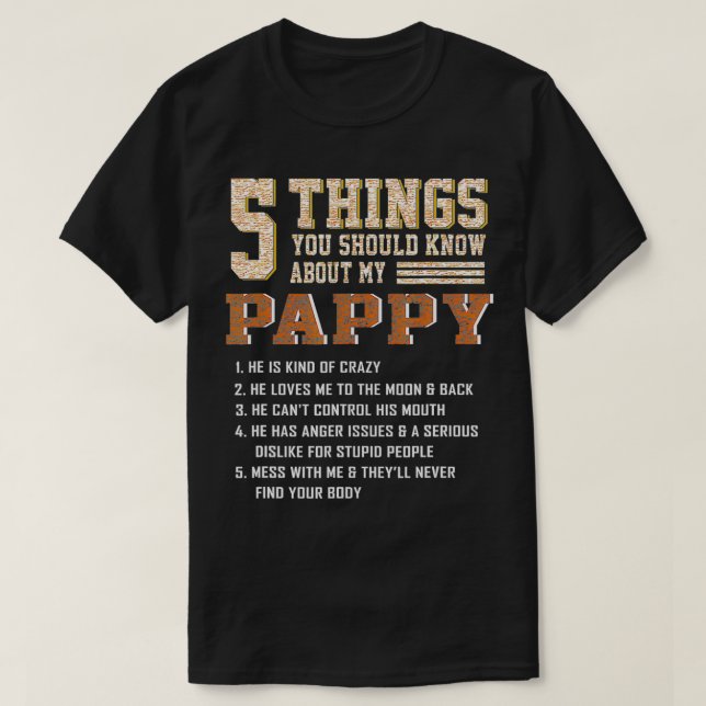 5 Things You Should Know About My Pappy Father's D T-Shirt (Design Front)