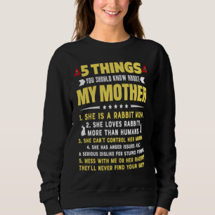 5 Things You Should Know About My Rabbit Mom Hilar Sweatshirt