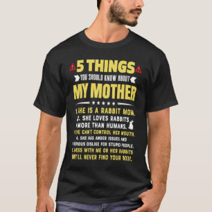 5 Things You Should Know About My Rabbit Mom Hilar T-Shirt