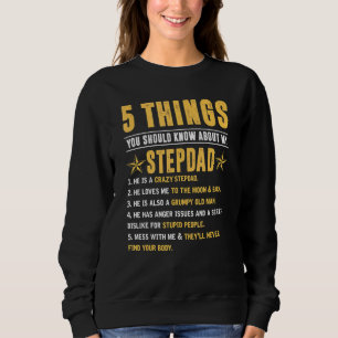 5 Things You Should Know About My Stepdad Fathers  Sweatshirt