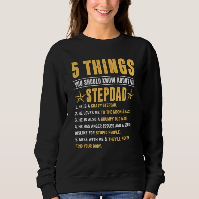 5 Things You Should Know About My Stepdad Fathers  Sweatshirt (Front)
