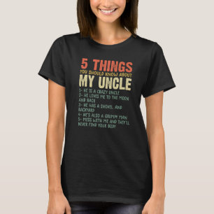 5 Things You Should Know About My Uncle Uncle hum T-Shirt