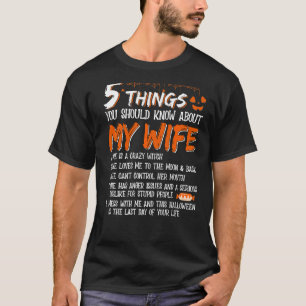 5 Things You Should Know About My Wife She Is A Cr T-Shirt