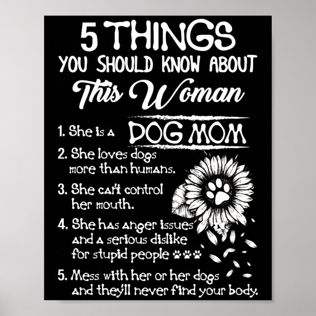 5 Things You Should Know About This Woman Dog Mum Poster (Front)