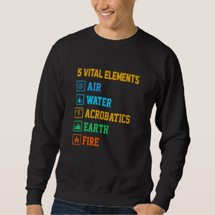 5 Vital Elements Air Water Acrobatics Gymastics Gy Sweatshirt