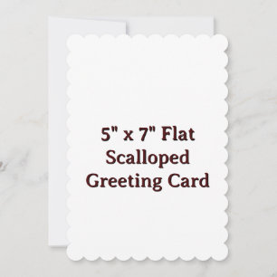 5" x 7" Flat Scalloped Greeting Card