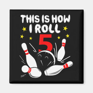 5 Year Old Bowling This Is How I Roll 5th Birthday Magnet