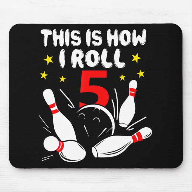 5 Year Old Bowling This Is How I Roll 5th Birthday Mouse Pad (Front)