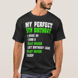 5 Year Old My Perfect 5th Birthday Soccer 5th Birt T-Shirt