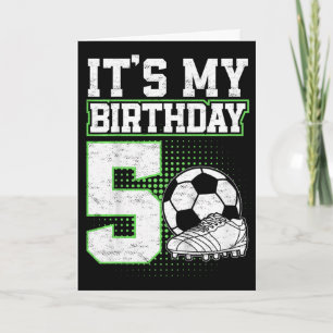 5 Year Old Soccer Boy Its My 5th Birthday Soccer B Card