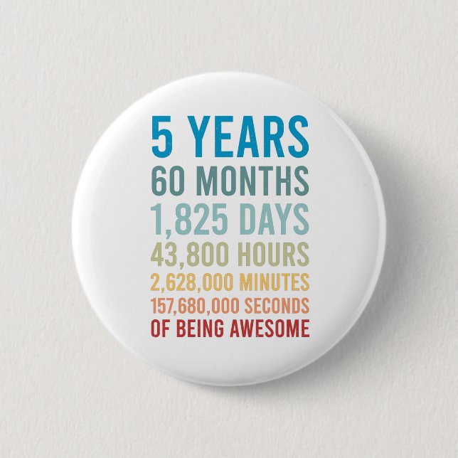 5 Years 60 Months 1825 Days Being Awesome Birthday 6 Cm Round Badge (Front)