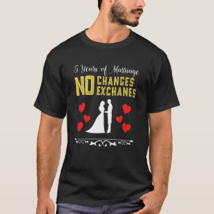 5 Years Of Marriage No Refunds Exchanges Couple An T-Shirt