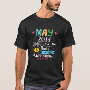 5 Years Old May 2017 5 Years Of Being Awesome T-Shirt