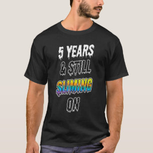 5 Years & Still Sliming On 5th Kids Slime Birthday T-Shirt