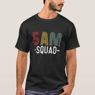 5am Sqaud Business Motivation Early Bird Inspirati T-Shirt