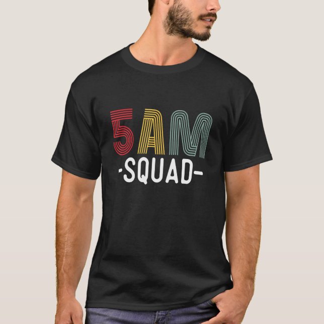 5am Sqaud Business Motivation Early Bird Inspirati T-Shirt (Front)