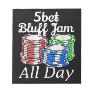 5bet Bluff Jam All Day Texas Holdem Player Funny Notepad