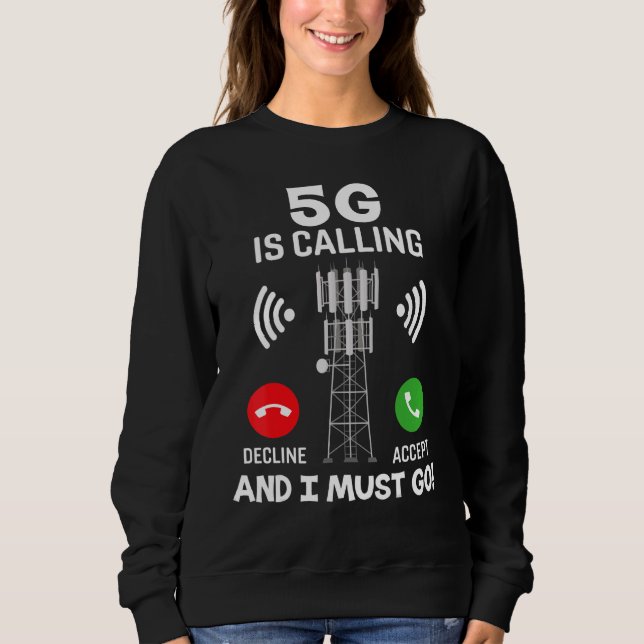 5g Is Calling And I Must Go , Pro Vaccination Sweatshirt (Front)