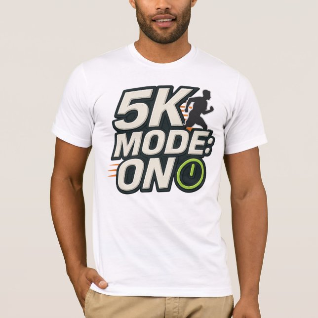5K Mode: On (5K Running) T-Shirt (Front)