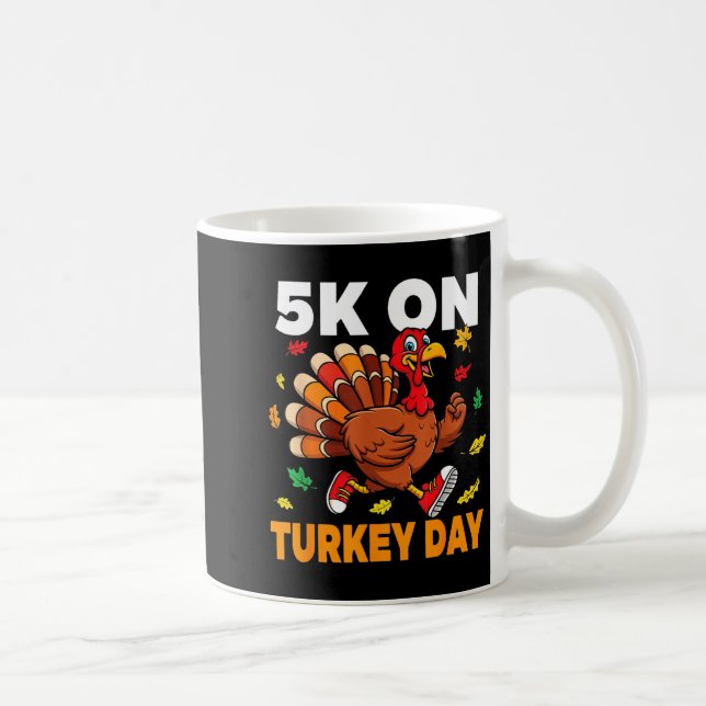 5k On Turkey Day Funny Running Thanksgiving Turkey Coffee Mug (Right)