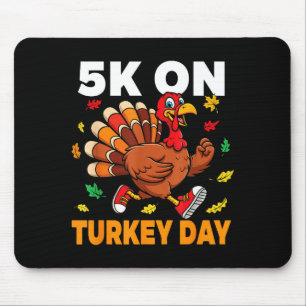 5k On Turkey Day Funny Running Thanksgiving Turkey Mouse Pad