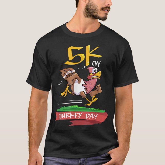 5K On Turkey Day Race Thanksgiving For Turkey Trot T-Shirt (Front)