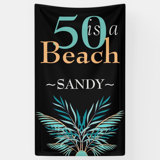 5O  IS A BEACH  Fiftieth modern black  Birthday Banner (Vertical)