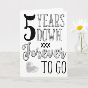 5th Anniversary, 5 Years Down Forever To Go Card