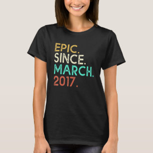 5th Birthday 5 Years Old Epic Since March 2017 T-Shirt