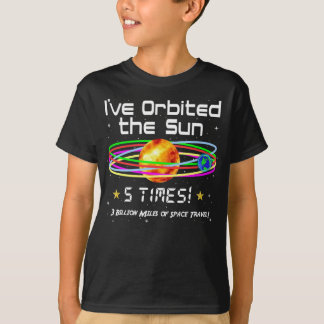 5th Birthday! 5th Orbit of the Sun! Gift T-Shirt