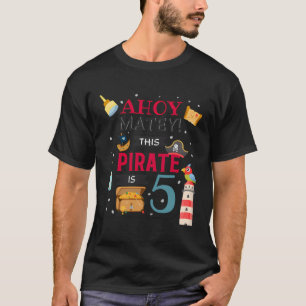 5Th Birthday Ahoy Matey Pirate Boy Party Family T-Shirt